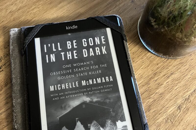 I’ll be gone in the dark – Michelle McNamara